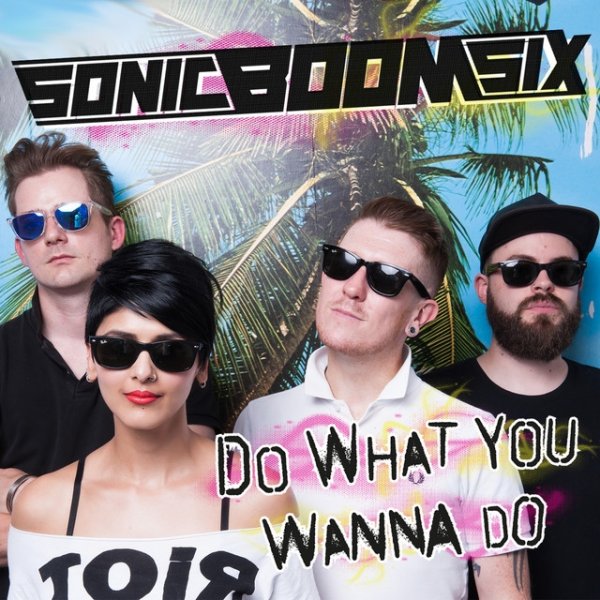 Album Sonic Boom Six - Do What You Wanna Do