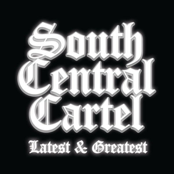 Album South Central Cartel - Latest & Greatest