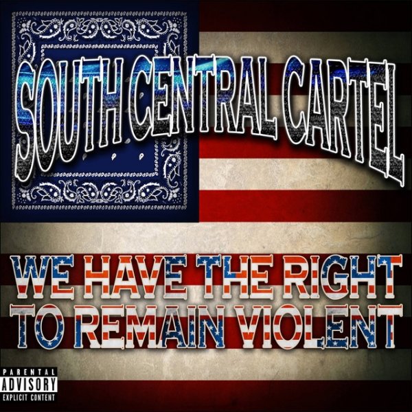 South Central Cartel We Have the Right to Remain Violent, 2002
