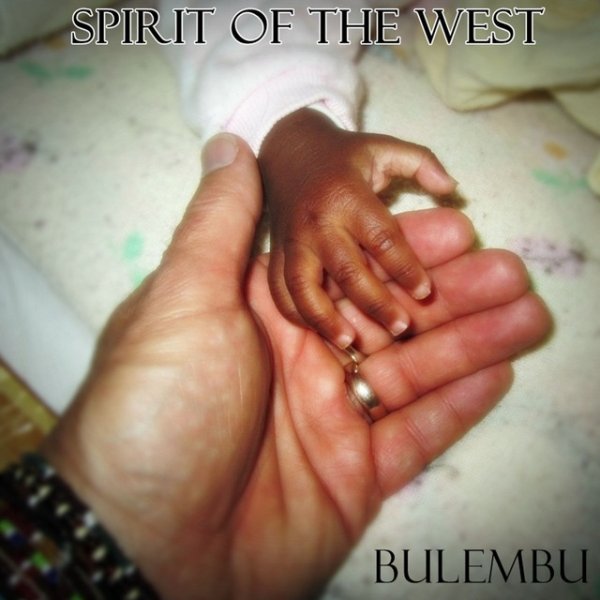 Album Spirit of the West - Bulembu