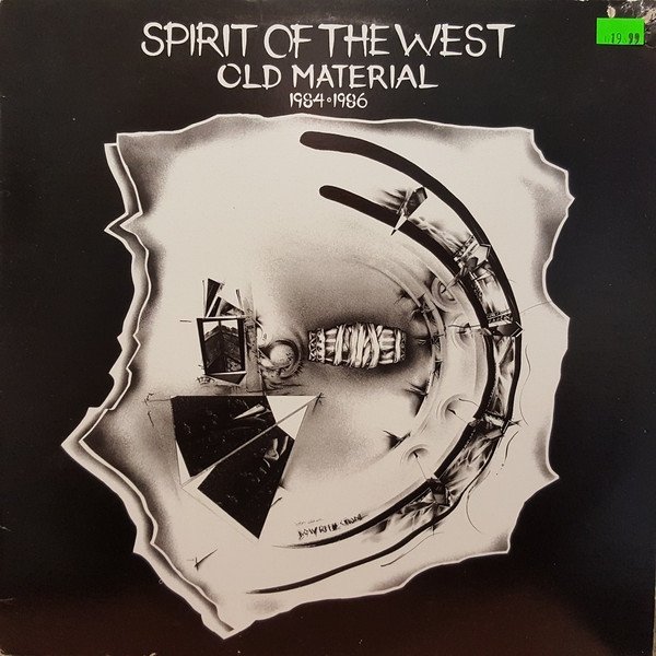 Album Spirit of the West - Old Material 1984-1986