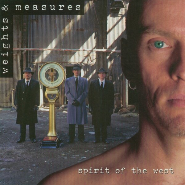 Album Spirit of the West - Weights & Measures