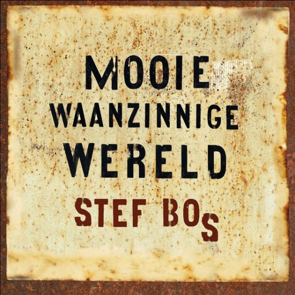 Album Stef Bos - Mooie Waanzinnige Wereld
