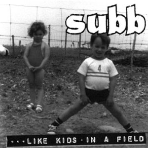 Album Subb - ...Like Kids In A Field