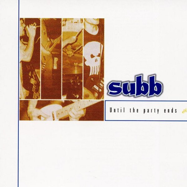Subb Until The Party Ends, 2000