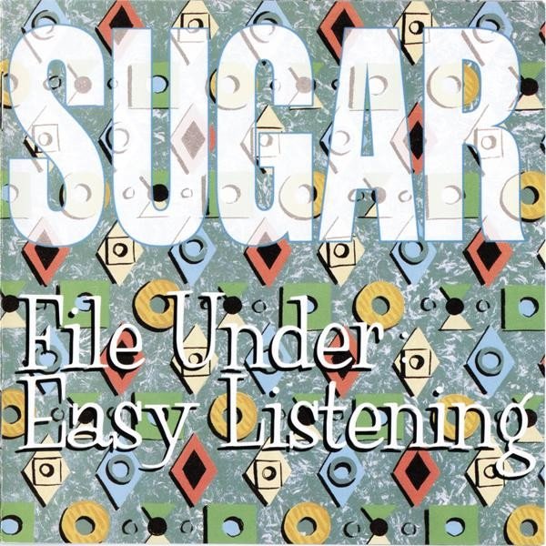 Sugar File Under: Easy Listening, 1994