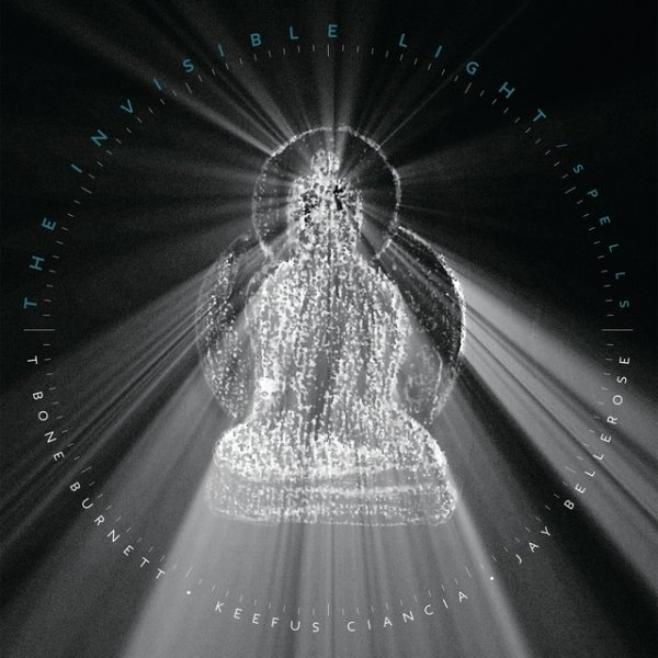 Album T-Bone Burnett - The Invisible Light: Spells