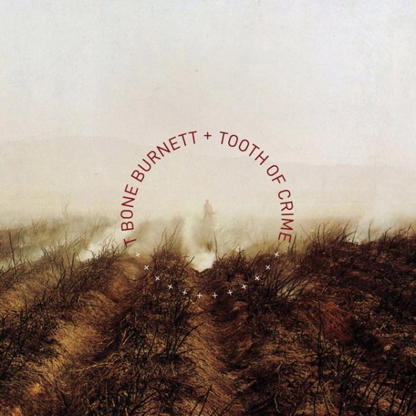 Album T-Bone Burnett - Tooth of Crime