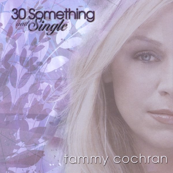 Album Tammy Cochran - 30 Something and Single