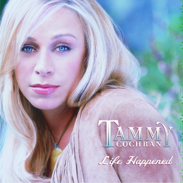 Album Tammy Cochran - Life Happened
