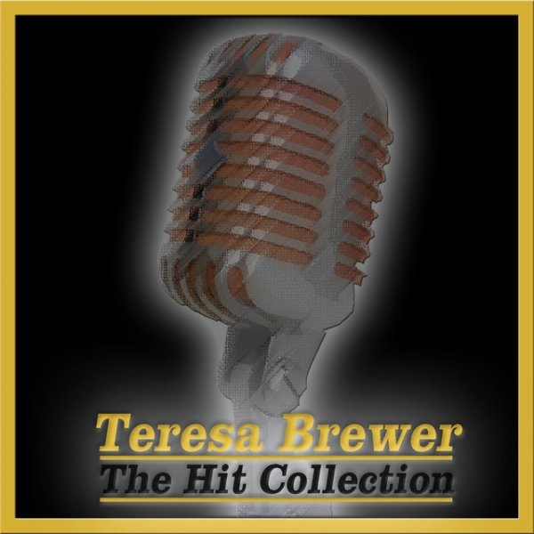 Teresa Brewer Teresa Brewer - The Hit Collection, 2014