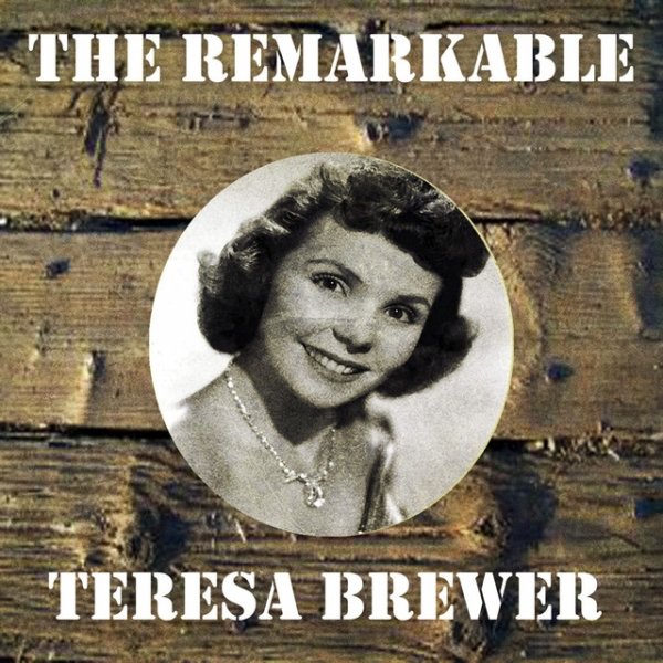 Album Teresa Brewer - The Remarkable Teresa Brewer