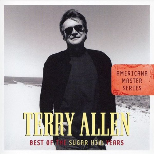 Terry Allen Best Of The Sugar Hill Years, 2007
