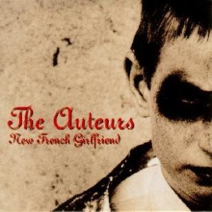Album The Auteurs - New French Girlfriend