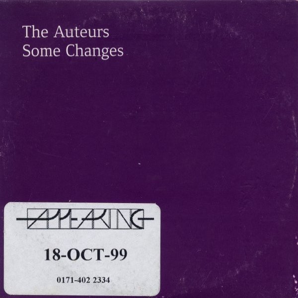 The Auteurs Some Changes, 1999