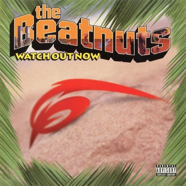 Album The Beatnuts - Watch Out Now