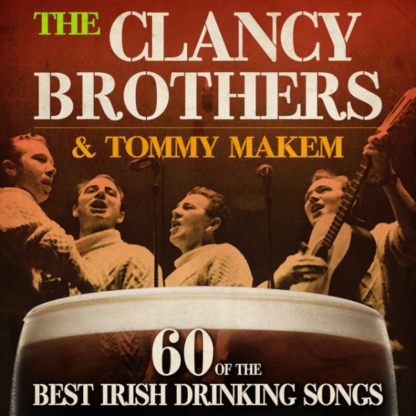 The Clancy Brothers 60 of the Best Irish Drinking Songs, 2014