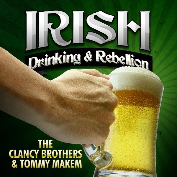 Album The Clancy Brothers - Irish Drinking & Rebellion