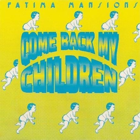 Album The Fatima Mansions - Come Back My Children