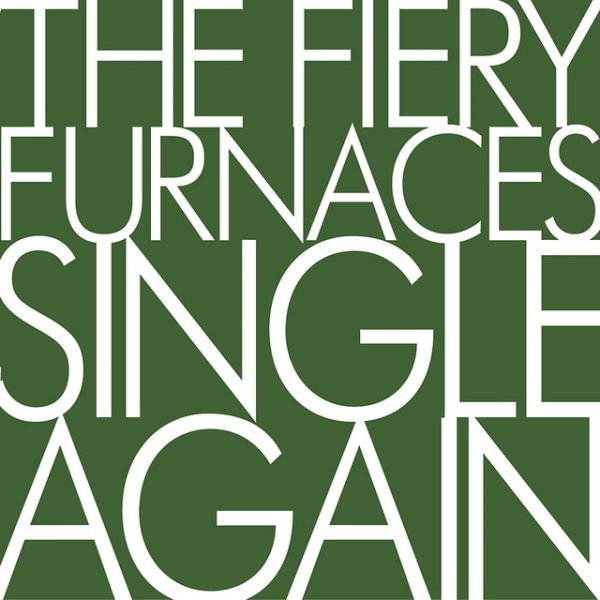 Album The Fiery Furnaces - Single Again