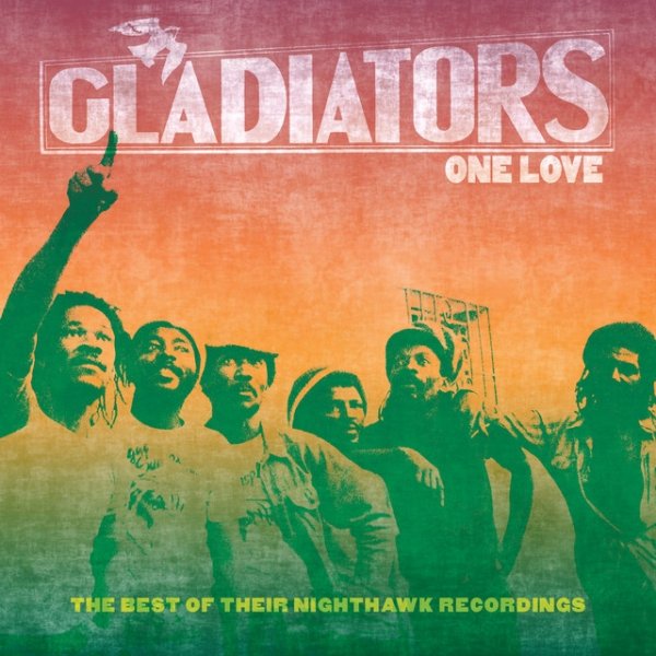 Album The Gladiators - One Love: The Best of Their Nighthawk Recordings