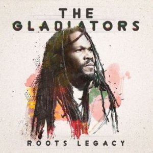 Album The Gladiators - Roots Legacy