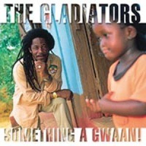 Album The Gladiators - Something A Gwaan!