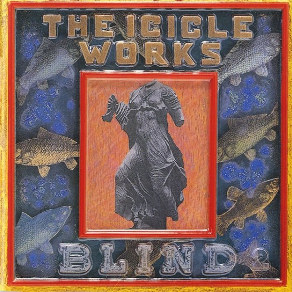 Album The Icicle Works - Blind