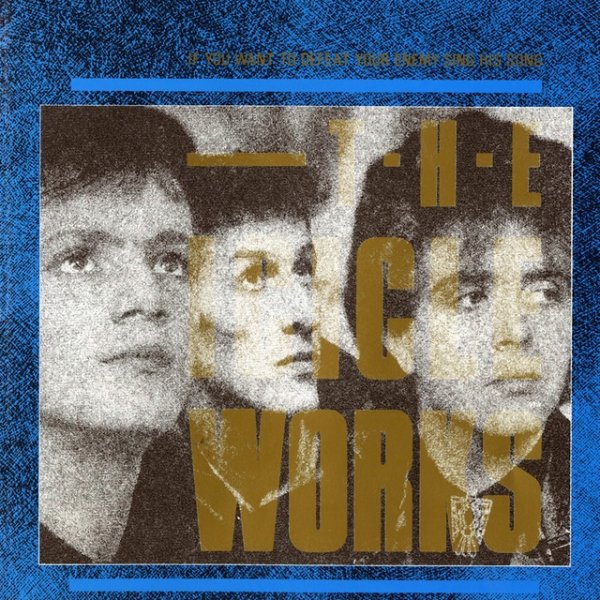 Album The Icicle Works - If You Want to Defeat Your Enemy Sing His Song