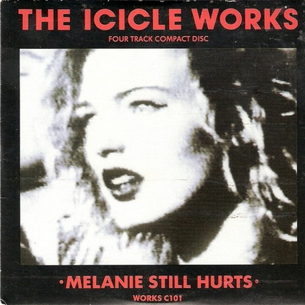 Album The Icicle Works - Melanie Still Hurts