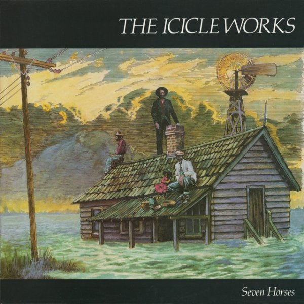 The Icicle Works Seven Horses, 1985