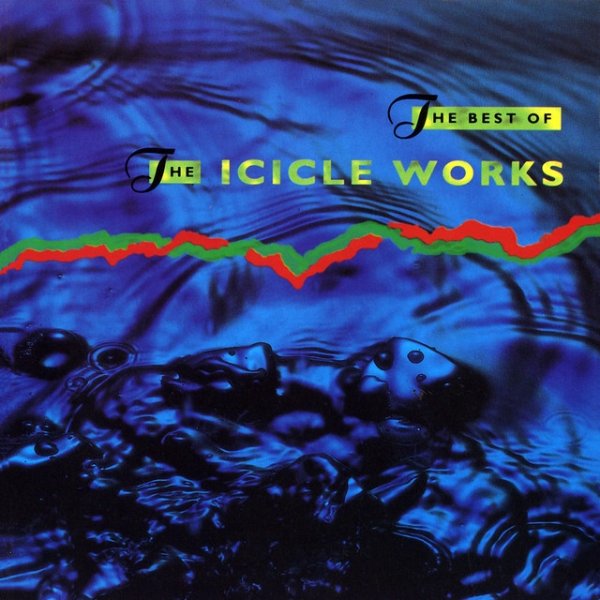 Album The Icicle Works - The Best of The Icicle Works