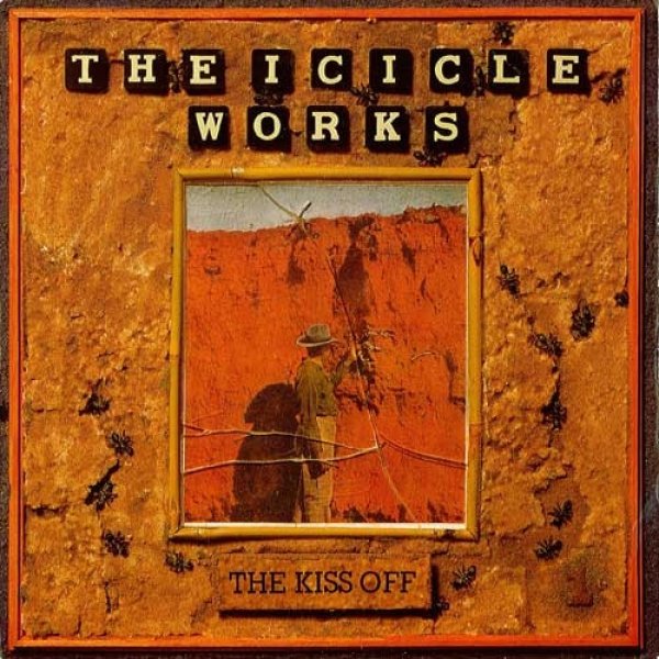 Album The Icicle Works - The Kiss Off