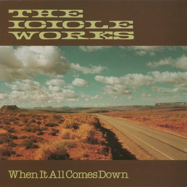 The Icicle Works When It All Comes Down, 1985