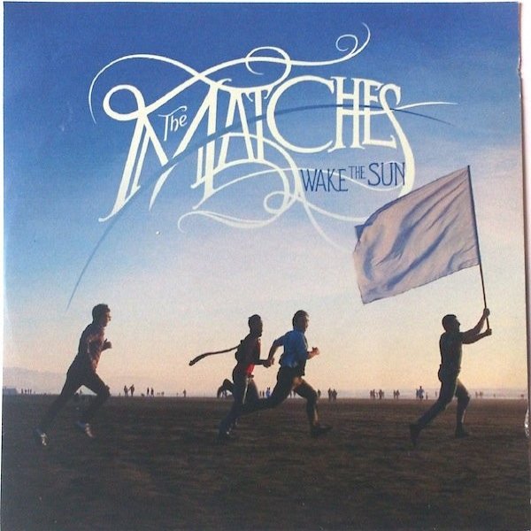 Album The Matches - Wake The Sun