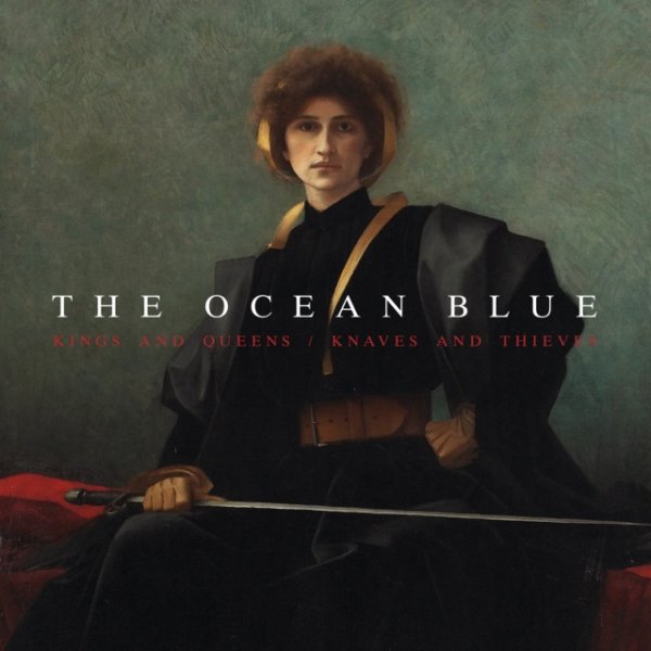 Album The Ocean Blue - Kings and Queens / Knaves and Thieves