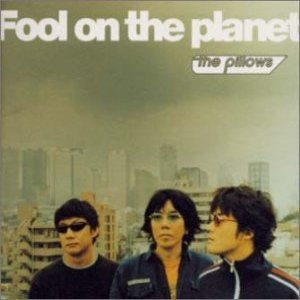 Album The Pillows - Fool On The Planet