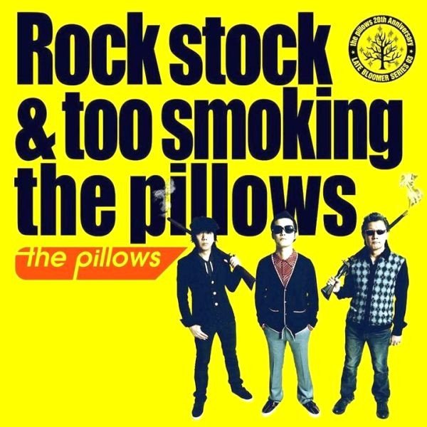 Album The Pillows - Rock Stock & Too Smoking The Pillows