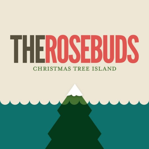 The Rosebuds Christmas Tree Island, 2012
