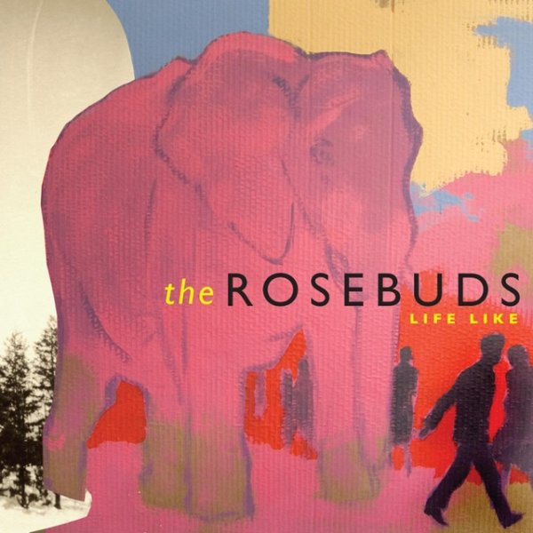 Album The Rosebuds - Life Like
