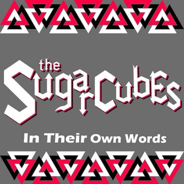 Album The Sugarcubes - In Their Own Words