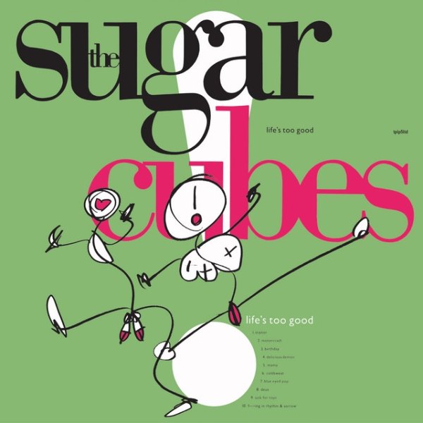 The Sugarcubes Life's Too Good, 1988