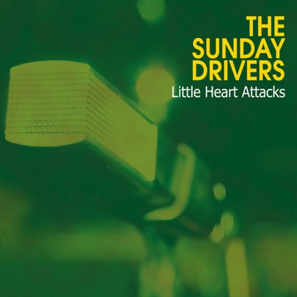 Album The Sunday Drivers - Little Hearts Attacks
