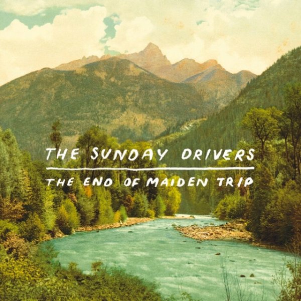 Album The Sunday Drivers - The End of Maiden Trip