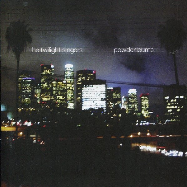 Album The Twilight Singers - Powder Burns