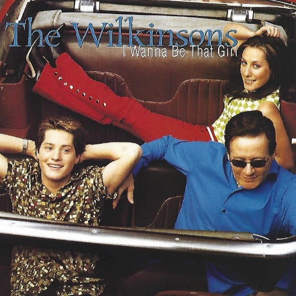 Album The Wilkinsons - I Wanna Be That Girl