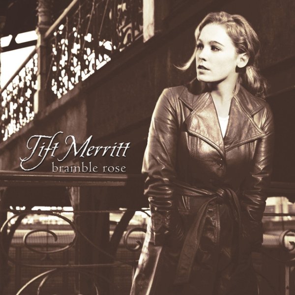 Album Tift Merritt - Bramble Rose