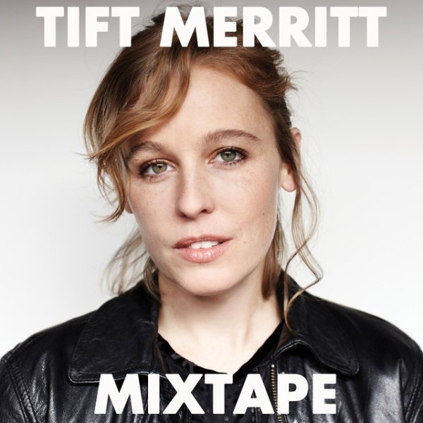 Album Tift Merritt - Mixtape