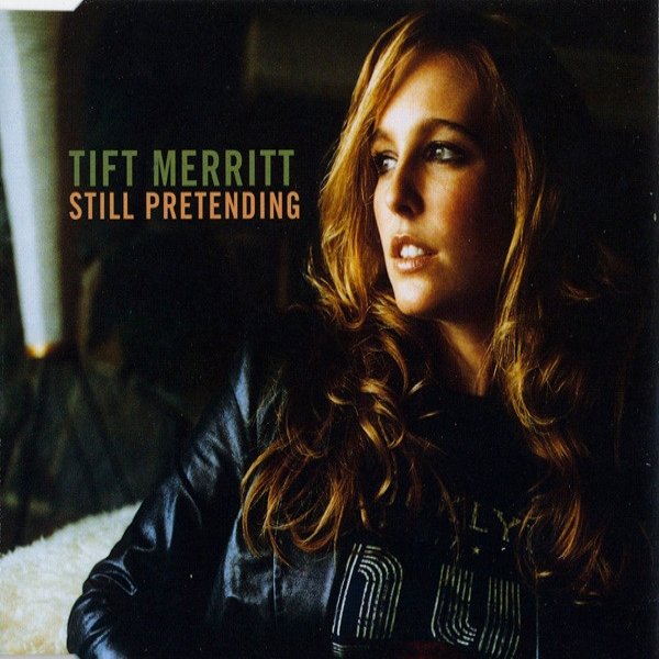 Album Tift Merritt - Still Pretending