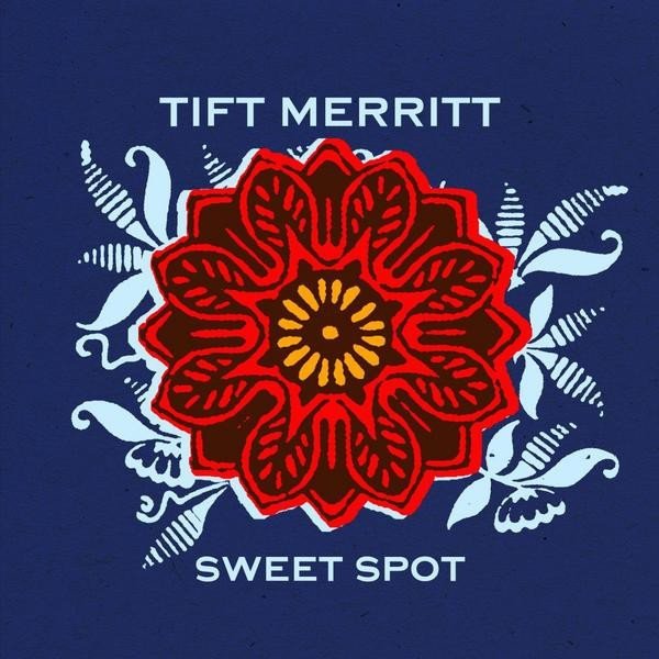 Tift Merritt Sweet Spot, 2012
